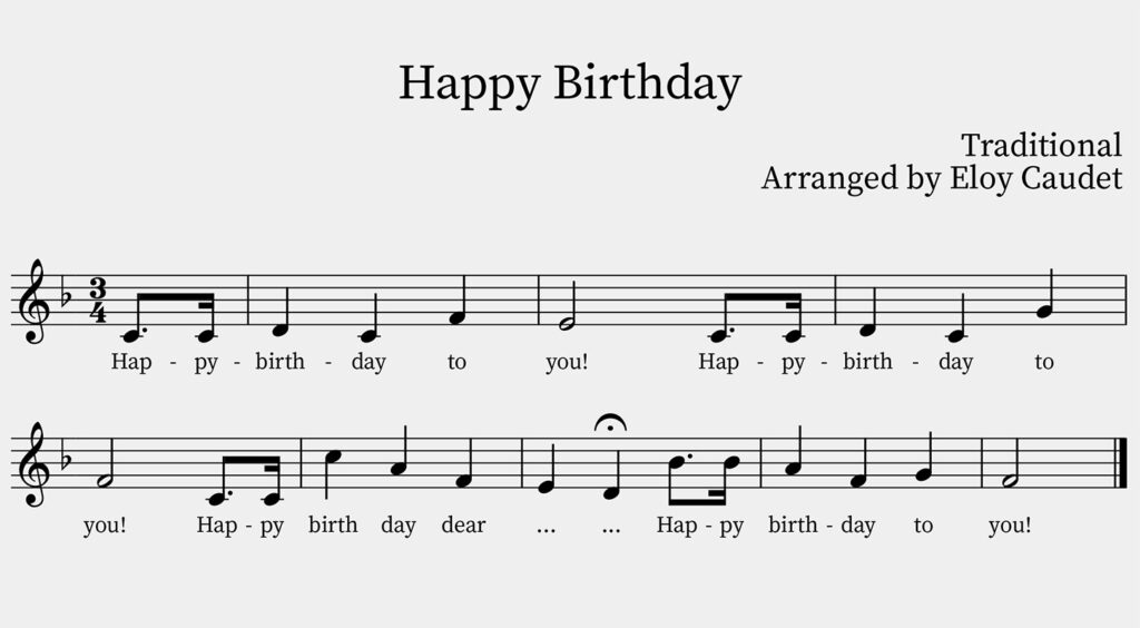 The melody of "Happy Birthday" is one of the most famous melodies in the world.